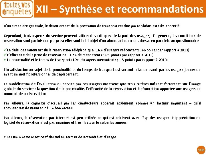 XII – Synthèse et recommandations D’une manière générale, le déroulement de la prestation de