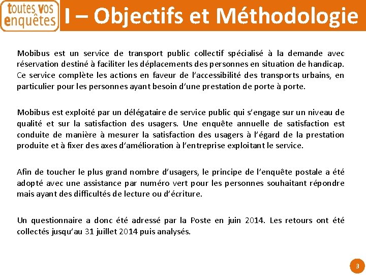 I – Objectifs et Méthodologie Mobibus est un service de transport public collectif spécialisé