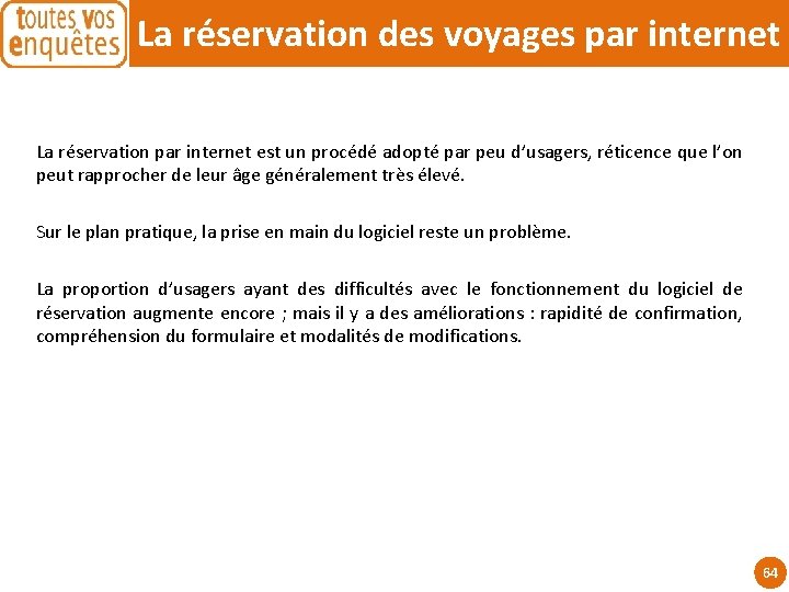 La réservation des voyages par internet La réservation par internet est un procédé adopté