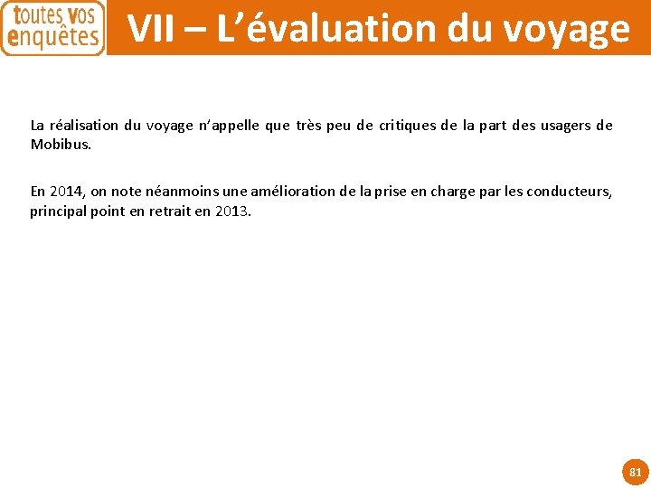 VII – L’évaluation du voyage La réalisation du voyage n’appelle que très peu de