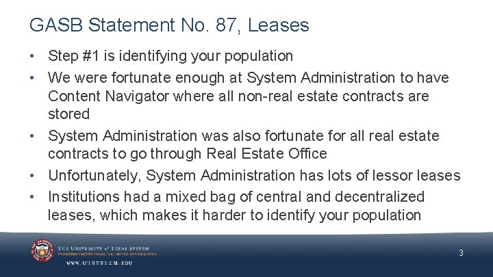 GASB Statement No. 87, Leases • Step #1 is identifying your population • We