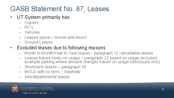 GASB Statement No. 87, Leases • UT System primarily has – – – Copiers