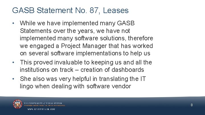 GASB Statement No. 87, Leases • While we have implemented many GASB Statements over