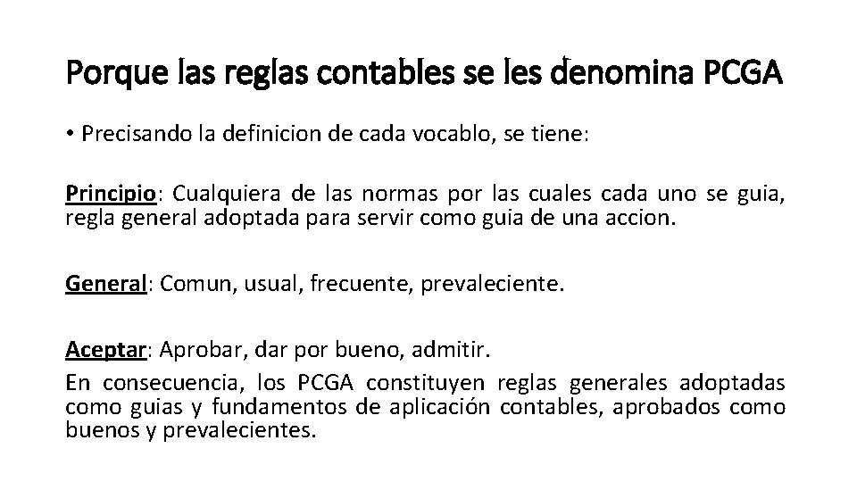 Porque las reglas contables se les denomina PCGA • Precisando la definicion de cada