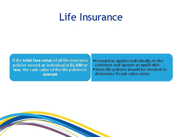 Life Insurance If the total face value of all life insurance policies owned an