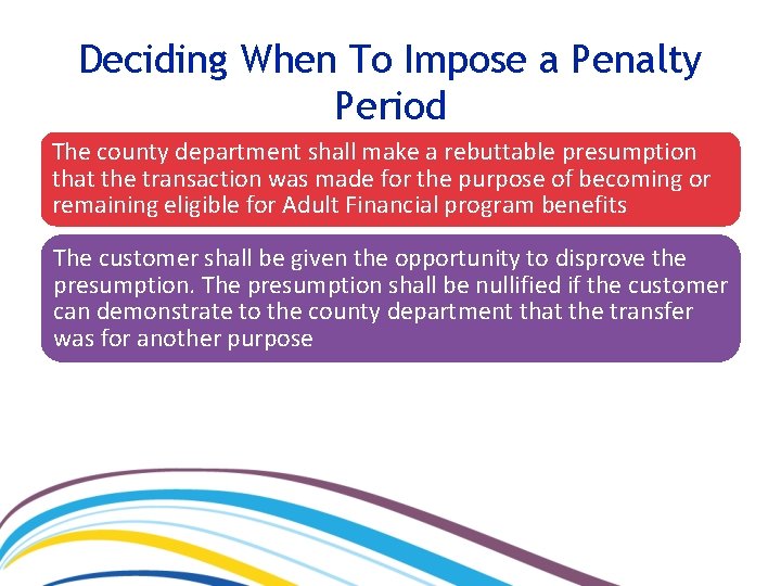 Deciding When To Impose a Penalty Period The county department shall make a rebuttable
