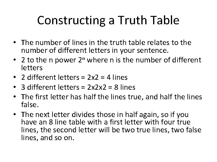 Constructing a Truth Table • The number of lines in the truth table relates