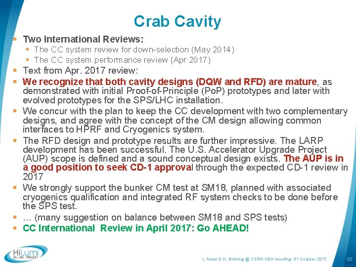 Crab Cavity § Two International Reviews: § The CC system review for down-selection (May