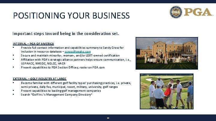 POSITIONING YOUR BUSINESS Important steps toward being in the consideration set. INTERNAL – PGA