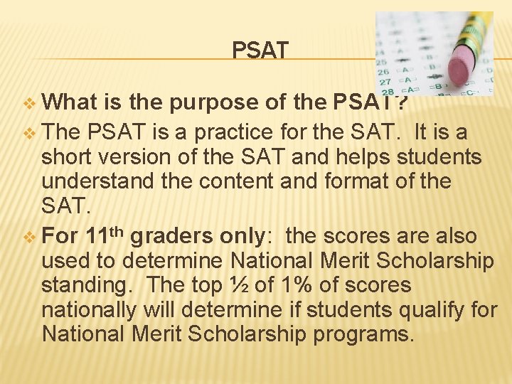 PSAT v What is the purpose of the PSAT? v The PSAT is a