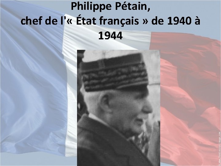 Philippe Pétain, chef de l' « État français » de 1940 à 1944 