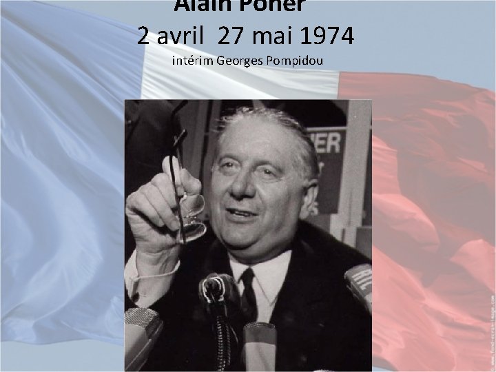 Alain Poher 2 avril 27 mai 1974 intérim Georges Pompidou 