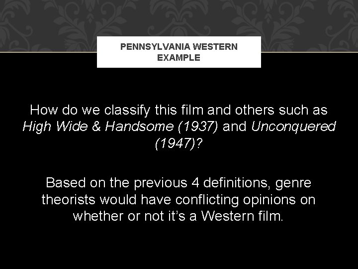 PENNSYLVANIA WESTERN EXAMPLE How do we classify this film and others such as High