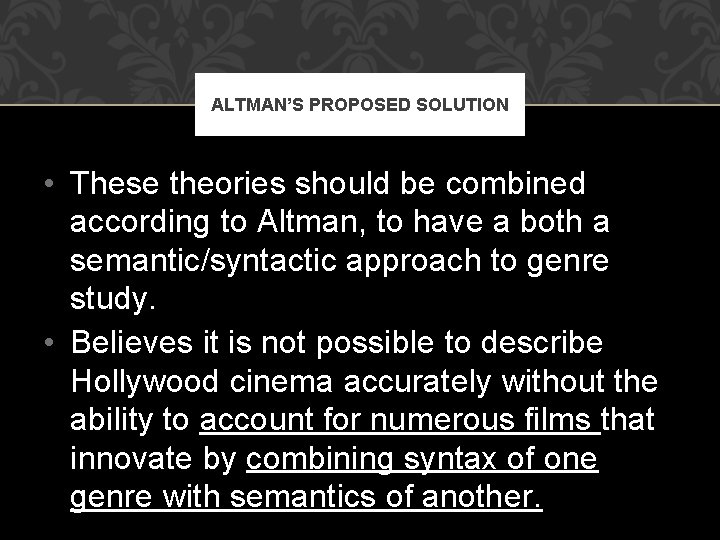 ALTMAN’S PROPOSED SOLUTION • These theories should be combined according to Altman, to have