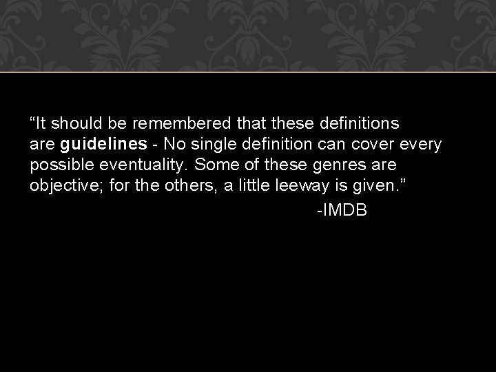 “It should be remembered that these definitions are guidelines - No single definition can