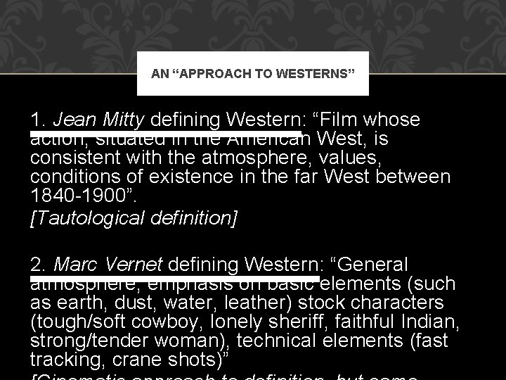 AN “APPROACH TO WESTERNS” 1. Jean Mitty defining Western: “Film whose action, situated in