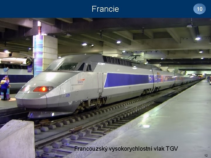 Francie 10 Francouzský vysokorychlostní vlak TGV 12 