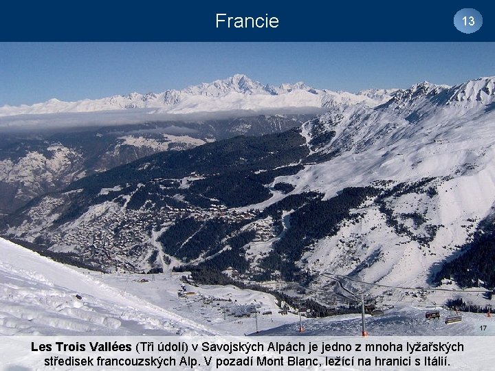 Francie 13 17 Les Trois Vallées (Tři údolí) v Savojských Alpách je jedno z