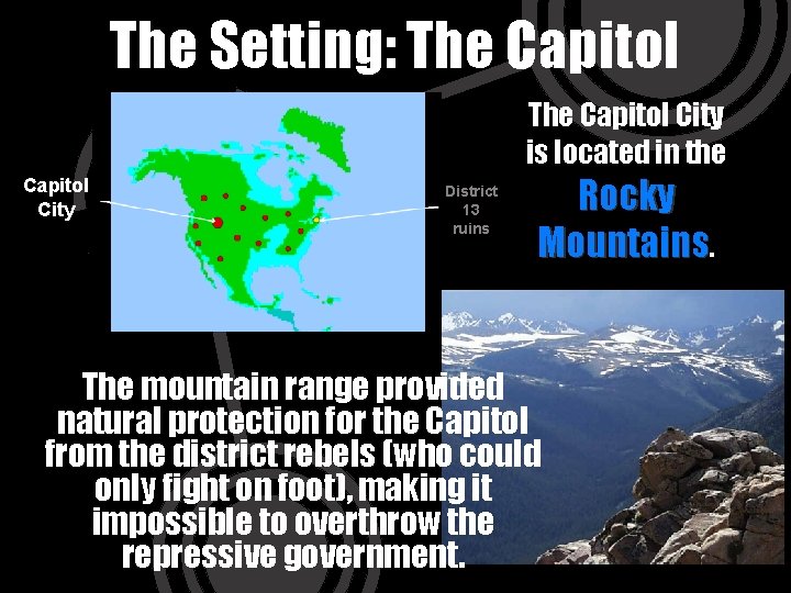 The Setting: The Capitol City is located in the Capitol City District 13 ruins