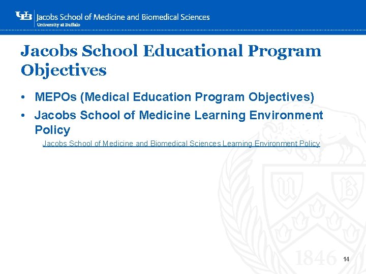 Jacobs School Educational Program Objectives • MEPOs (Medical Education Program Objectives) • Jacobs School