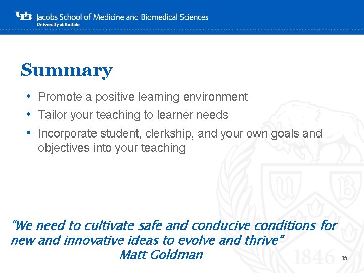 Summary • Promote a positive learning environment • Tailor your teaching to learner needs