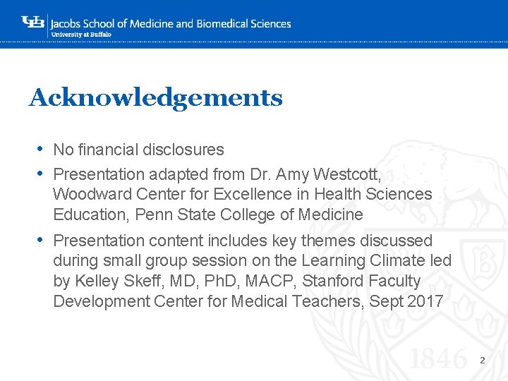Acknowledgements • No financial disclosures • Presentation adapted from Dr. Amy Westcott, ‘Woodward Center