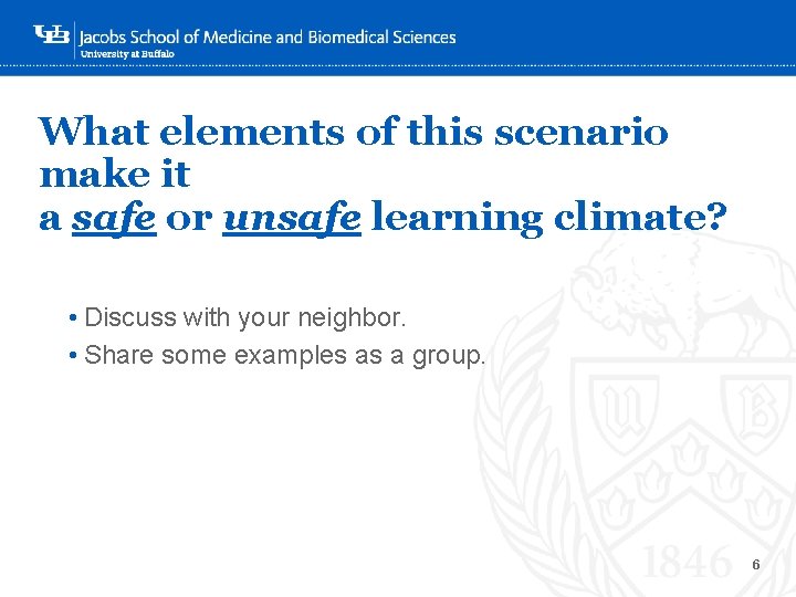 What elements of this scenario make it a safe or unsafe learning climate? •