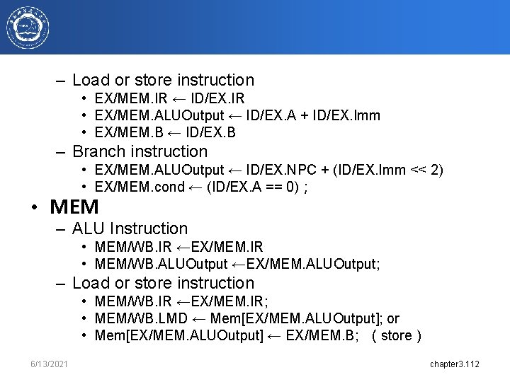 – Load or store instruction • EX/MEM. IR ← ID/EX. IR • EX/MEM. ALUOutput