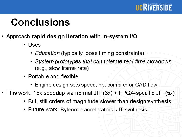 Conclusions • Approach rapid design iteration with in-system I/O • Uses • Education (typically