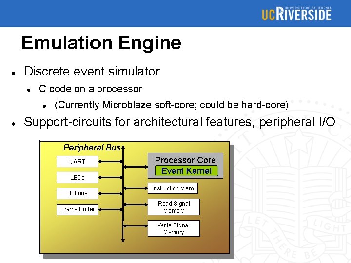 Emulation Engine Discrete event simulator C code on a processor (Currently Microblaze soft-core; could