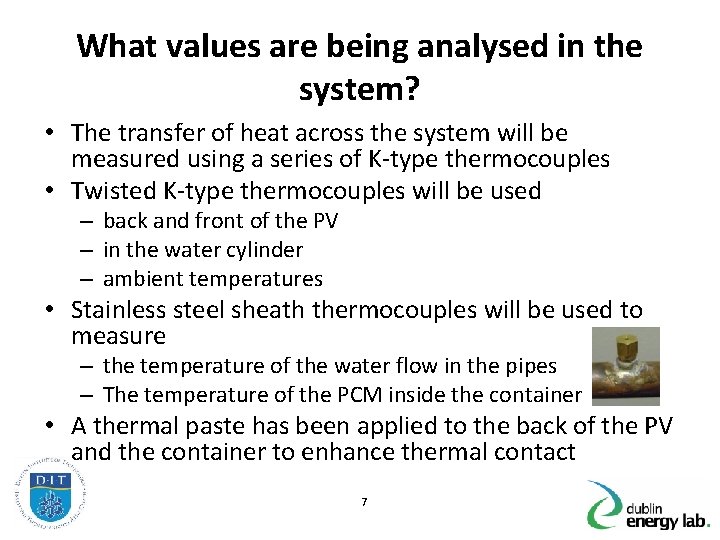 What values are being analysed in the system? • The transfer of heat across