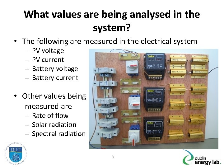 What values are being analysed in the system? • The following are measured in