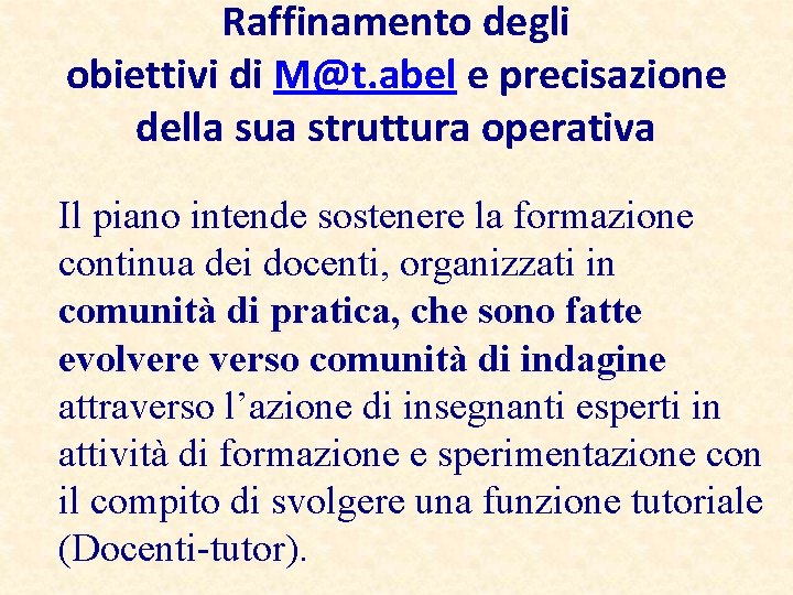 Raffinamento degli obiettivi di M@t. abel e precisazione della sua struttura operativa Il piano