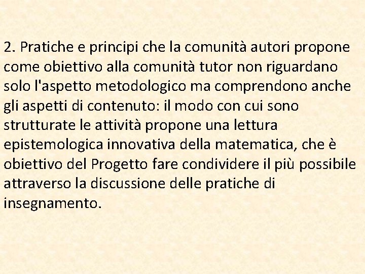 2. Pratiche e principi che la comunità autori propone come obiettivo alla comunità tutor