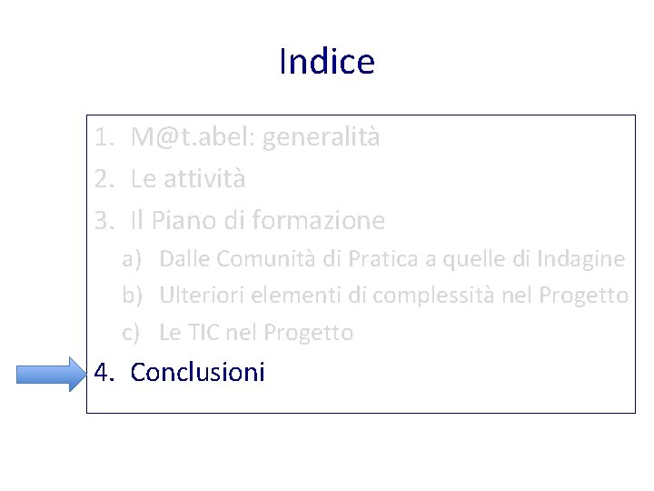 Indice 1. M@t. abel: generalità 2. Le attività 3. Il Piano di formazione a)