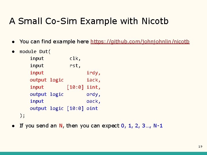 A Small Co-Sim Example with Nicotb ● You can find example here https: //github.
