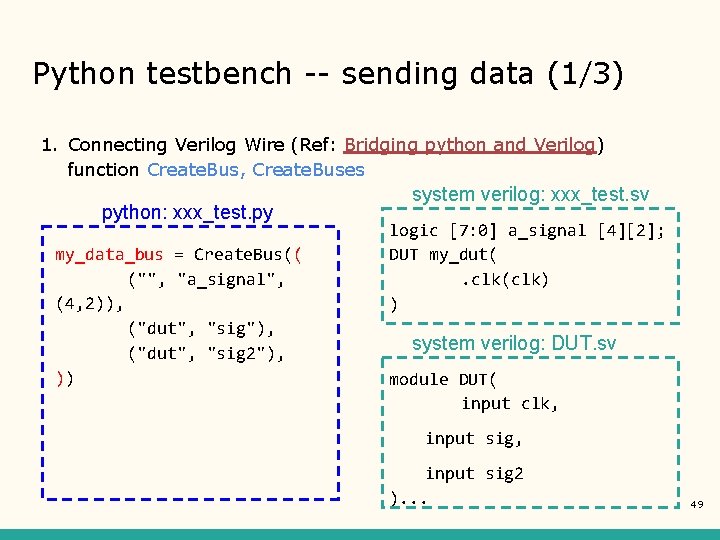 Python testbench -- sending data (1/3) 1. Connecting Verilog Wire (Ref: Bridging python and