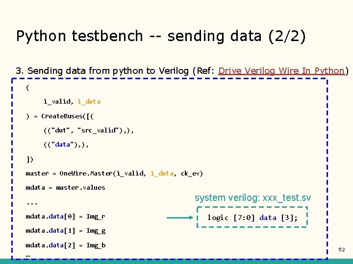 Python testbench -- sending data (2/2) 3. Sending data from python to Verilog (Ref: