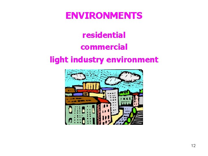 ENVIRONMENTS residential commercial light industry environment 12 