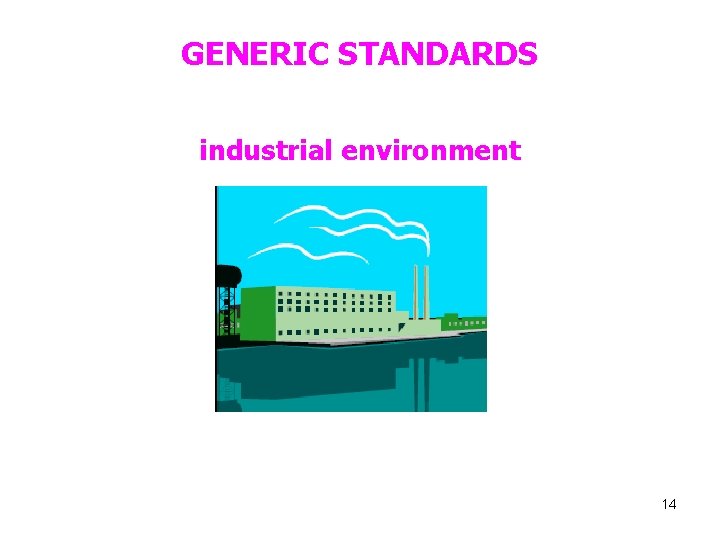 GENERIC STANDARDS industrial environment 14 