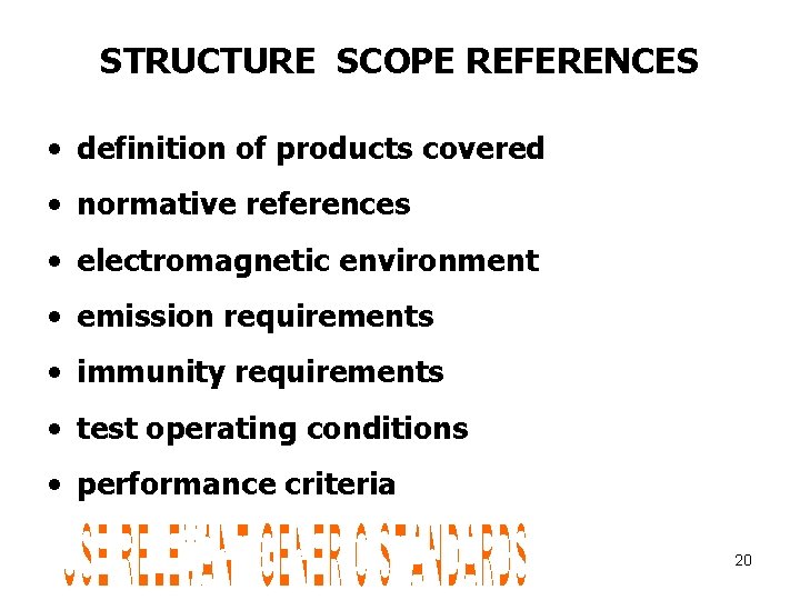 STRUCTURE SCOPE REFERENCES • definition of products covered • normative references • electromagnetic environment