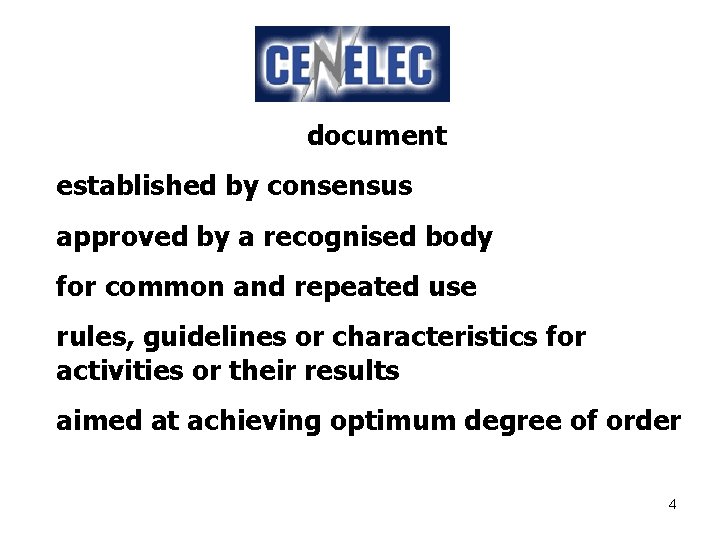 document established by consensus approved by a recognised body for common and repeated use
