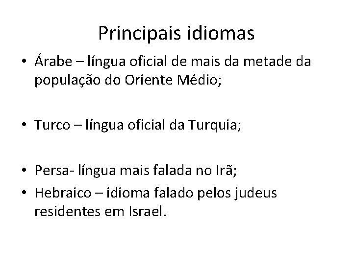 Principais idiomas • Árabe – língua oficial de mais da metade da população do