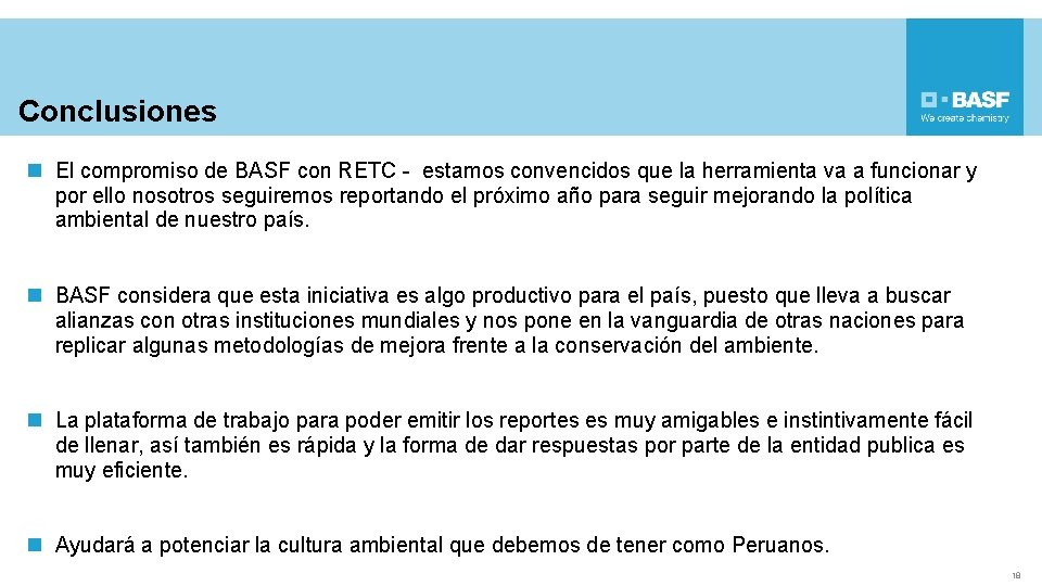 Conclusiones n El compromiso de BASF con RETC - estamos convencidos que la herramienta