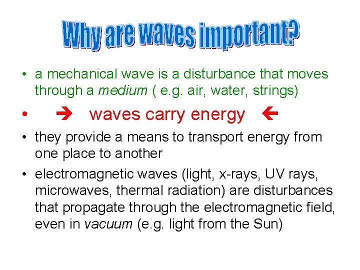  • a mechanical wave is a disturbance that moves through a medium (