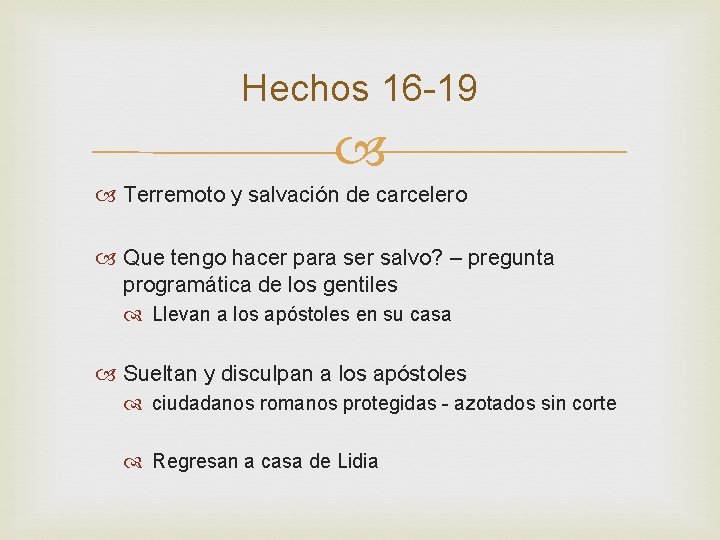 Hechos 16 -19 Terremoto y salvación de carcelero Que tengo hacer para ser salvo?