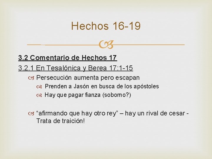 Hechos 16 -19 3. 2 Comentario de Hechos 17 3. 2. 1 En Tesalónica