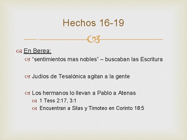 Hechos 16 -19 En Berea: “sentimientos mas nobles” – buscaban las Escritura Judíos de