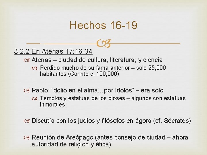 Hechos 16 -19 3. 2. 2 En Atenas 17: 16 -34 Atenas – ciudad