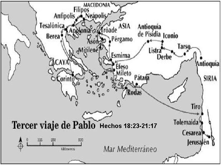 BITINIA Y PONTO Hechos 16 -19 MISIA ASIA Hechos 18: 23 -21: 17 